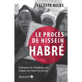 Le procès de Hissein Habré: Comment les Tchadiens ont traduit un tyran en justice