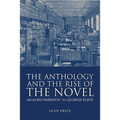 The Anthology and the Rise of the Novel: From Richardson to George Eliot