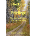 The Fates of Privilege: The Life and Times of a Harvard Man
