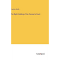 The Right Holding of the Coroner's Court