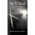 The "C" Book: "C" Words MORE POWERFUL than cancer, covid-19, and any life crisis