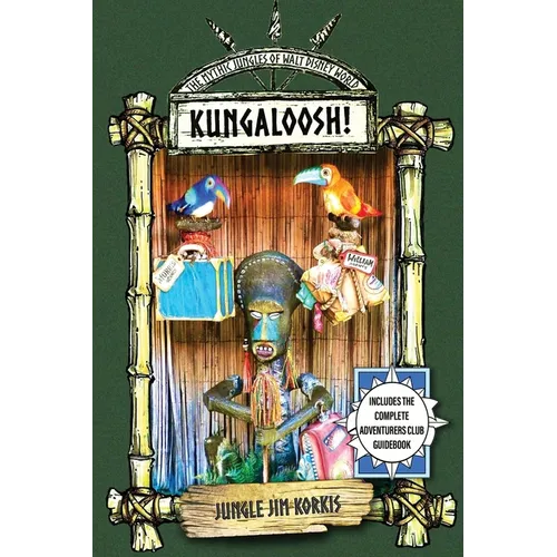 Kungaloosh!: The Mythic Jungles of Walt Disney World