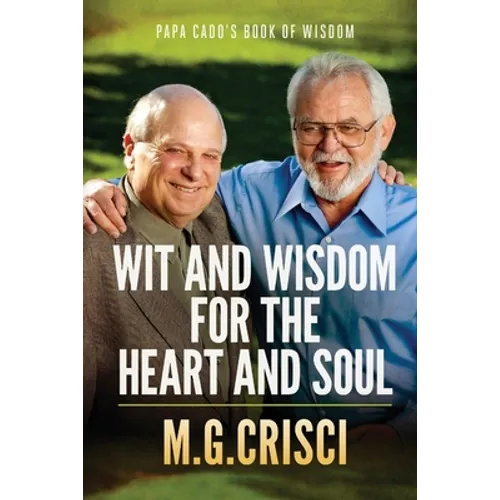 Papa Cado's Book of Wisdom: Wit and Wisdom for the Heart and Soul