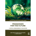 Pedagogies for the Future: A Critical Reimagining of Education