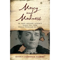 Mercy and Madness: Dr. Mary Archard Latham's Tragic Fall from Female Physician to Felon