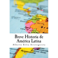 Breve Historia de América Latina