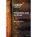 Reliabilism and Its Rivals