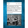 Constitution of the State of South Carolina, Ratified in Convention, December 4, 1895.