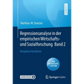 Regressionsanalyse in Der Empirischen Wirtschafts- Und Sozialforschung Band 2: Komplexe Verfahren
