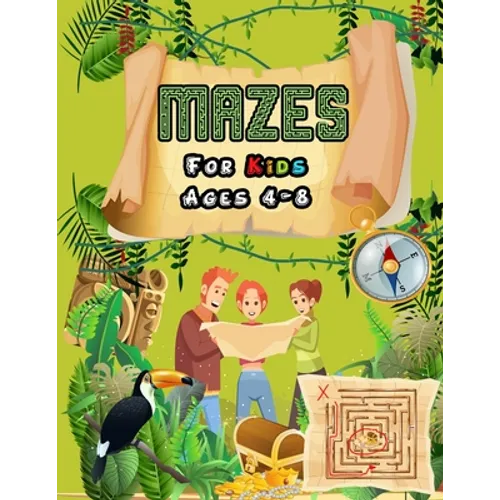 Mazes For Kids Ages 4-8: Maze Activity Book (fun activities for kids) 4-6, 6-8, 8 year olds Workbook for Children with Games, Puzzles, and Prob - Paperback