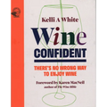 Wine Confident: There's No Wrong Way to Enjoy Wine