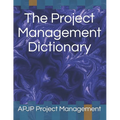 The Project Management Dictionary