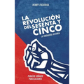 La revolucion del sesenta y cinco: La verdadera historia