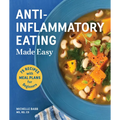 Anti-Inflammatory Eating Made Easy: 75 Recipes with Meal Plans for Beginners (Improve Digestion, Boost Immunity, Relieve Pain)