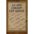 Le Juif errant est arrivé: Des ghettos d'Europe à la Terre promise