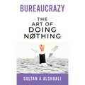 Bureaucrazy: The Art Of Doing Nothing
