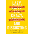 Lazy, Crazy, and Disgusting: Stigma and the Undoing of Global Health