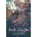 Birds Like Me