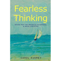 Fearless Thinking: Moving Past the Obstacles to Personal & Social Evolution