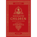 Socrates' Children: An Introduction to Philosophy from the 100 Greatest Philosophers: Volume I: Ancient Philosophers Volume 1