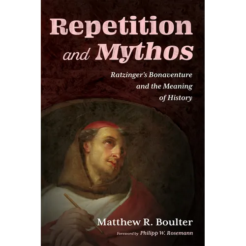 Repetition and Mythos: Ratzinger's Bonaventure and the Meaning of History
