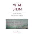 Vital Stein: Gertrude Stein, Modernism and Life