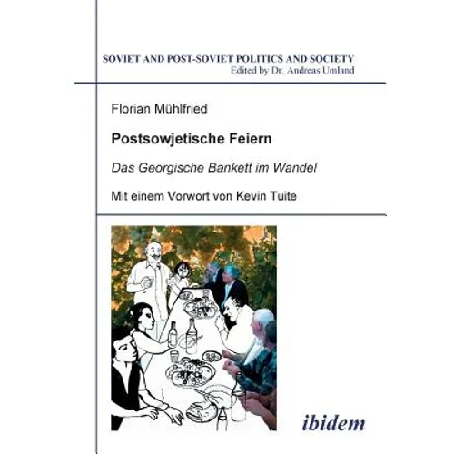 Postsowjetische Feiern. Das Georgische Bankett im Wandel