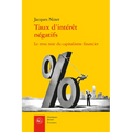 Taux d'Interet Negatifs: Le Trou Noir Du Capitalisme Financier