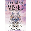 The Years We Missed