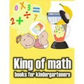 King of math books for kindergarteners: Homeschool - Addition and Subtraction Activities and 1st Grade Workbook - books basics