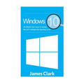 Windows 10: The Ultimate Crash Course to Learning Microsoft's Intelligent New Operating System