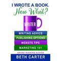I Wrote A Book. Now What?