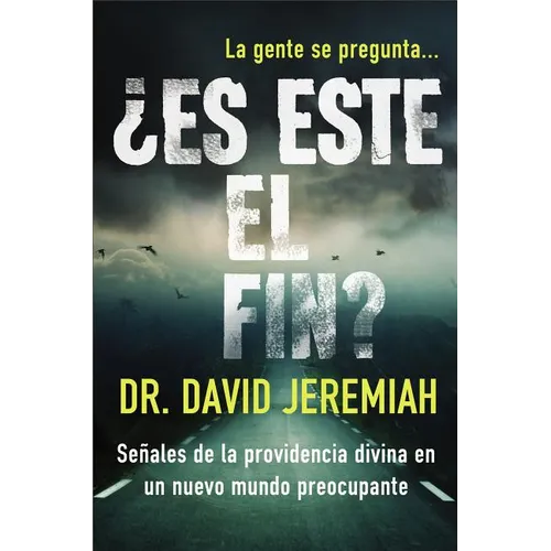 The ��Es Este El Fin?: Se��ales de la Providencia Divina En Un Nuevo Mundo Preocupante