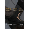 Religious Ideas for Secular Universities