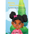 Mommy, Where's My Daddy?: For Children Who Have Lost a Parent