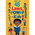 48 laws of power for kids: Creative Strategies, Smart Choices, and Fun Stories to Help Kids Thrive