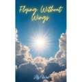 Flying Without Wings