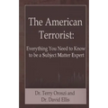The American Terrorist: Everything You Need to Know to be a Subject Matter Expert