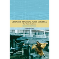 Chinese Martial Arts Cinema: The Wuxia Tradition