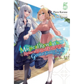 The Magical Revolution of the Reincarnated Princess and the Genius Young Lady, Vol. 5 (Novel): Volume 5