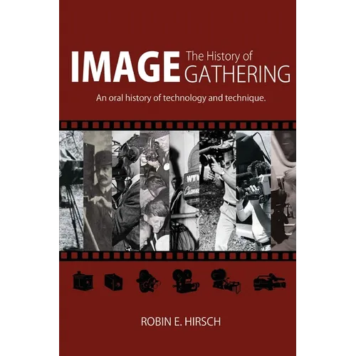 The History of Image Gathering: An Oral History of Technology and Technique