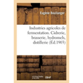 Industries Agricoles de Fermentation. Cidrerie, Brasserie, Hydromels, Distillerie