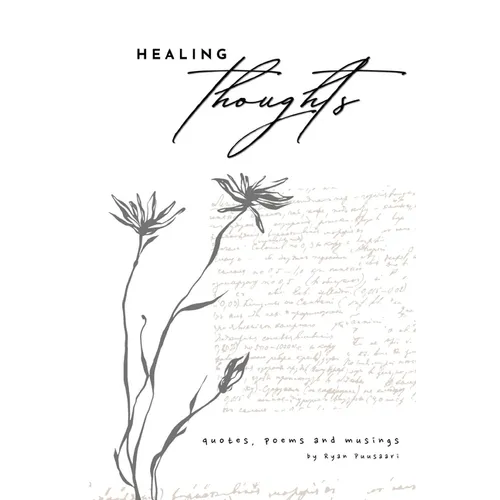Healing Thoughts: Quotes, Poems and Musings