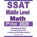 SSAT Middle Level Math Prep 2020: A Comprehensive Review and Step-By-Step Guide to Preparing for the SSAT Middle Level Math Test