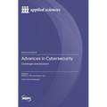 Advances in Cybersecurity: Challenges and Solutions