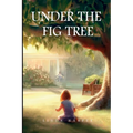 Under The Fig Tree