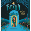 Be Still: A Mother's Lullaby