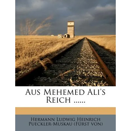 Aus Mehemed Ali's Reich ......