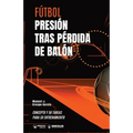 Fútbol. Presión tras pérdida: Concepto y 50 tareas para su entrenamiento