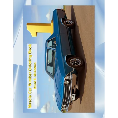 Muscle Car Number Coloring Book: A Fun-Filled Coloring Adventure with American Muscle Cars!